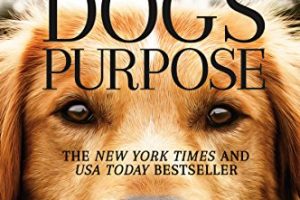 A Dog’s Purpose: A Novel for Humans